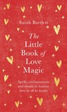 The Little Book of Love Magic - Sarah Bartlett - 9780349433271