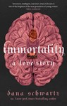 Immortality - Dana Schwartz - 9780349433417