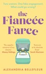 The Fiancee Farce - Alexandria Bellefleur - 9780349435619
