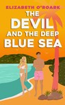 The Devil and the Deep Blue Sea - Elizabeth O'Roark - 9780349440712