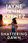 Shattering Dawn - Jayne Ann Krentz - 9780349441788