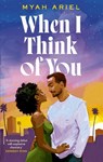 When I Think of You - Myah Ariel - 9780349442648