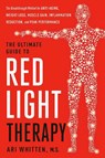 The Ultimate Guide to Red Light Therapy - Ari Whitten - 9780349447070