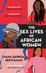The Sex Lives of African Women - Nana Darkoa Sekyiamah - 9780349701622