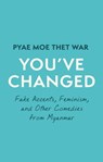 You've Changed - Pyae Moe Thet War - 9780349703022