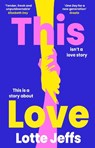 This Love - Lotte Jeffs - 9780349703169