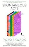 Spontaneous Acts - Yoko Tawada - 9780349704234
