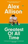 Greatest of All Time - Alex Allison - 9780349704531