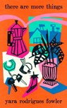 there are more things - Yara Rodrigues Fowler - 9780349726748