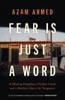 Fear is Just a Word - Azam Ahmed - 9780349726922