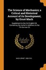 The Science of Mechanics; A Critical and Historical Account of Its Development, by Ernst Mach - MACH,  Ernst - 9780353135086