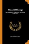 The Art of Massage - KELLOGG,  John Harvey - 9780353527041