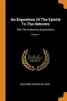 An Exposition of the Epistle to the Hebrews - OWEN,  John ; Williams, Edward - 9780353632943