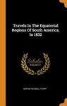 Travels in the Equatorial Regions of South America, in 1832 - TERRY,  Adrian Russell - 9780353639218