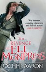 The Revenge of Eli Monpress - Rachel Aaron - 9780356501840