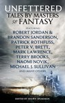 Unfettered - Shawn Speakman ; Robert Jordan ; Patrick Rothfuss ; Peter V. Brett ; Mark Lawrence ; Terry Brooks ; Naomi Novik ; Michael J Sullivan ; Kevin Hearne ; Lev Grossman ; R.A. Salvatore - 9780356504421