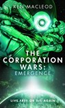 The Corporation Wars: Emergence - Ken MacLeod - 9780356505053