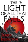 The Light of All That Falls - James Islington - 9780356507835