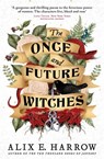 The Once and Future Witches - Alix E. Harrow - 9780356512488