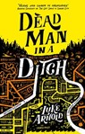 Dead Man in a Ditch - Luke Arnold - 9780356512914