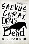 Saevus Corax Deals with the Dead - K. J. Parker - 9780356515977