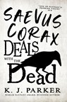 Saevus Corax Deals with the Dead - K. J. Parker - 9780356515977