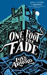 One Foot in the Fade - Luke Arnold - 9780356516172