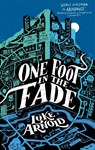 One Foot in the Fade - Luke Arnold - 9780356516189