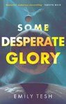 Some Desperate Glory - Emily Tesh - 9780356517179