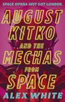 August Kitko and the Mechas from Space - Alex White - 9780356518602