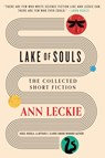 Lake of Souls: The Collected Short Fiction - Ann Leckie - 9780356523460