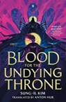 Blood for the Undying Throne - Sung-il Kim - 9780356525105