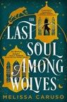 The Last Soul Among Wolves - Melissa Caruso - 9780356525297