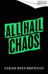 All Hail Chaos - Sarah Rees Brennan - 9780356525433