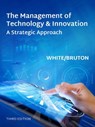 The Management of Technology and Innovation - Margaret (Oklahoma State University) White ; Garry (Texas Christian University) Bruton - 9780357039205