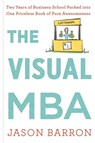 Visual MBA: Two Years of Business School Packed Into One Priceless Book of Pure Awesomeness - Jason Barron - 9780358023951
