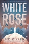 White Rose - Kip Wilson - 9780358049173
