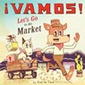 ¡Vamos! Let's Go to the Market - Raúl the Third - 9780358063407