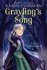 Grayling's Song - Karen Cushman - 9780358097488