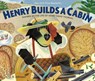 Henry Builds A Cabin - D.B. Johnson - 9780358112020