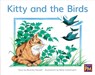 Kitty and the Birds: Leveled Reader Red Fiction Level 4 Grade 1 - Hmh Hmh - 9780358121299