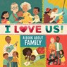 I Love Us: A Book About Family - Clarion Books - 9780358330172