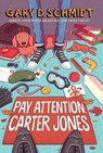 Pay Attention, Carter Jones - Gary D. Schmidt - 9780358346302