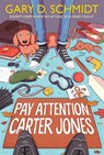 Pay Attention, Carter Jones - Gary D. Schmidt - 9780358346302