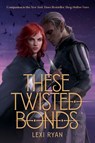 These Twisted Bonds - Lexi Ryan - 9780358386582