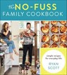 The No-Fuss Family Cookbook - Ryan Scott - 9780358439127