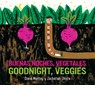 Goodnight, Veggies/Buenas Noches, Vegetales Board Book: Bilingual English-Spanish - Diana Murray - 9780358513179