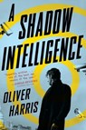 A Shadow Intelligence - Oliver Harris - 9780358561941