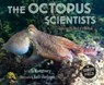 The Octopus Scientists - Sy Montgomery - 9780358569749