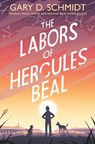 Labors of Hercules Beal - Gary D. Schmidt - 9780358659631